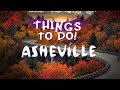 10 Best Things To Do In Asheville, North Carolina - Full Travel Guide