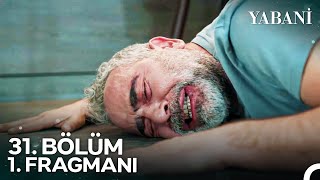 Yabani 31. Bölüm 1. Fragmanı | \