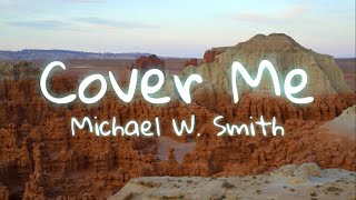 Watch Michael W Smith Cover Me video