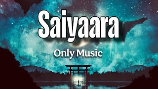 Saiyaara Only Music Song No Voice Only Music