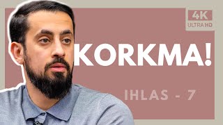 Korkma! Muhakkak Ki Sen Üstün Geleceksin - [İhlas 7 - Korku ve Açgözlülük] | Meh