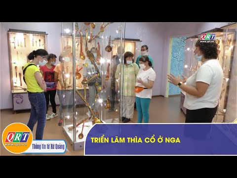 Triển lãm thìa cổ ở Nga | QRT