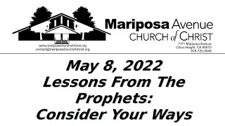 2022-05-08 - Lessons From The Prophets: Consider Your Ways - Nathan Franson