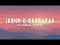 A.R. Rahman, Javed Ali - Jashn-E-Bahaaraa (Lyrics)
