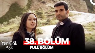 Yer Gök Aşk 38. Bölüm