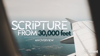 Scripture From 30,000 Feet | Pt1 | "An Overview" | BCC