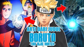 Apa Arti Dari Two Blue Vortex Pada Manga Baru Boruto..?? Ini Jawabannya..