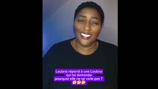 837. Loubna Répond À Une Loubna Qui Lui Demande Pourquoi Elle Ne Se Voile Pas ?