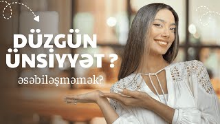 Düzgün Ünsiyyət Necə Qurulur? Heç Vaxt Əsəbiləşməmək?