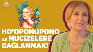 Hooponopono İle Muci̇zelere Bağlanmak Hooponopono Tekniği Nedir? Adalet Bağdu