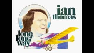 Watch Ian Thomas Long Long Way video