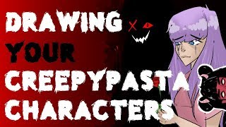 Drawing Your Creepypasta Ocs 2 Drawing Your Creepypasta Ocs 2