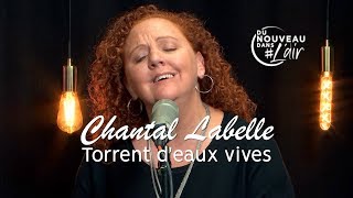 Torrent d'eaux vives - Chantal Labelle - Du nouveau dans l'air