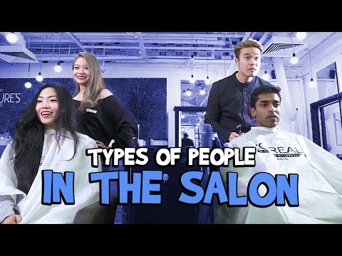 Types Of People In The Salon | wahbanana Types Of People In The Salon | wahbanana