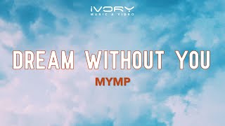 Watch Mymp Dream Without You video