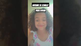 Arrume-Se Comigo Para Dormir