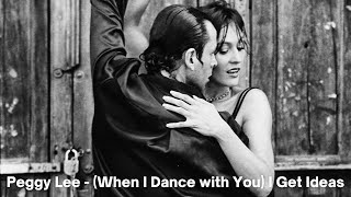 Watch Peggy Lee when I Dance With You I Get Ideas video