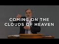 Coming on the Clouds of Heaven | Douglas Wilson