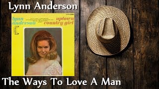 Watch Lynn Anderson The Ways To Love A Man video