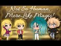 Not So Human, More Like Magic! | Part 1 | Read Description | Itz MoonlightLulu