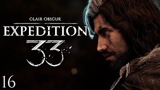 Striving For Perfection Clair Obscur Expedition 33 Pt.16 First Playthrough
