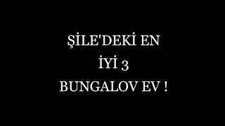 Şi̇ledeki̇ En İyi̇ 3 Bungalov Ev