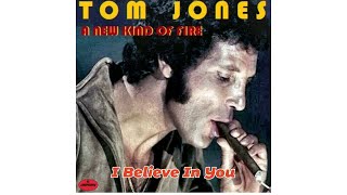 Watch Tom Jones I Believe In You video