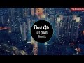 That girl DJ CHen (remix) nhạc hot tiktok [1hour ]