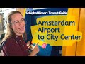 AMSTERDAM AIRPORT TRANSIT GUIDE // 4 ways to get from Amsterdam Airport Schiphol to the city center