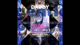Daddy - Gentle But You Weren't ( Audio)