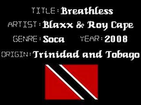 Blaxx Roy Cape - Breathless - Trinidad Soca Music