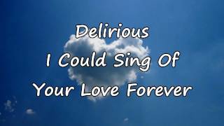 Watch Delirious I Could Sing Of Your Love Forever video