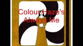 Watch Colour Haze Always Me video