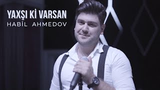 Habil Ahmedov - Yaxsi ki Varsan 