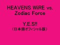 HEAVENS WiRE vs. Zodiac Force－Y.E.S!!(日本語オフィシャル版)