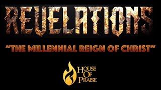 "Millenial Reign of Christ" 070322