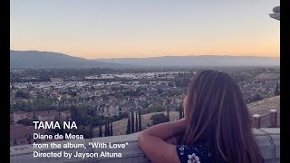 Tama na - Diane de Mesa (Official Music Video)