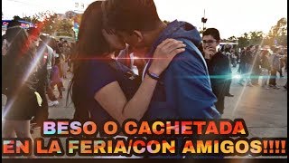 Beso O Cachetadabesando Desconocidasen La Feria