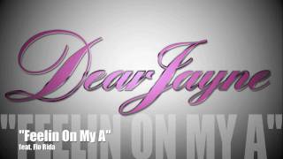 Watch Dear Jayne Feelin On My A video