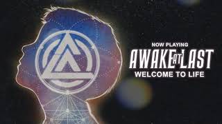 Watch Awake At Last Welcome To Life video