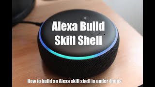 Alexa Skill Shell in under 4mins