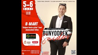 Bunyodbek Saidov - 5-6-Mart Kunlari Farg'onada Konsert Beradi 2023