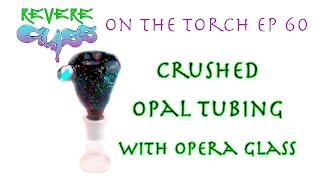 Crushed Opal Tubing with Opera Glass || REVERE GLASS ||