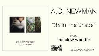 Watch Ac Newman 35 In The Shade video