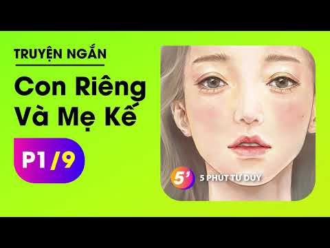 Truyện Hay - Con Riêng Và Mẹ Kế - P1 - Đọc Truyện Đêm Khuya Tâm Lý Xã Hội Gia Đình Tình Yêu