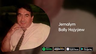 Bally Hajyyew - Jemalym | Arhiwden