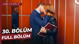 Aşk Ve Umut 30. Bölüm