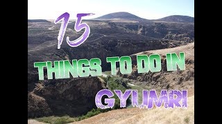 Top 15 Things To Do In Gyumri, Armenia