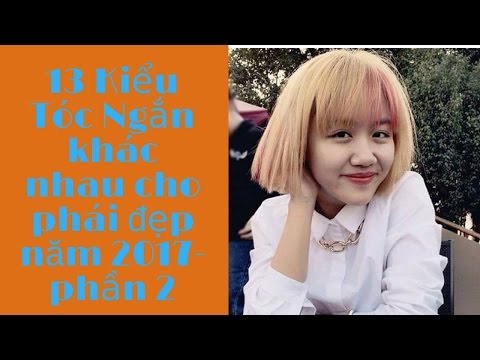 Tóc Đẹp: 13 Kiểu tóc ngắn khác nhau cho phái đẹp năm 2017_phần 2
