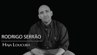Rodrigo Serrão - Haja Loucura
